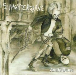 Slaughtergrave : Antifa Blues